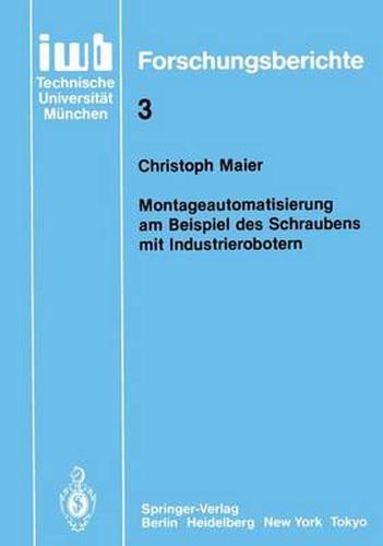 Cover image for Montageautomatisierung am Beispiel des Schraubens mit Industrierobotern