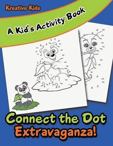 Connect the Dot Extravaganza! a Kid's Activity Book