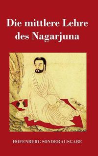 Cover image for Die mittlere Lehre des Nagarjuna