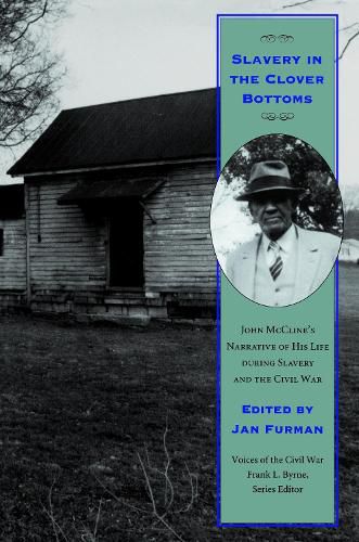 Cover image for Slavery in the Clover Bottoms: John McCline's Narrative of His Life during Slavery and the Civil War