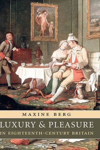 Cover image for Luxury and Pleasure in Eighteenth-Century Britain