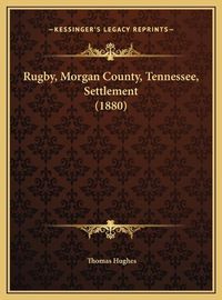 Cover image for Rugby, Morgan County, Tennessee, Settlement (1880)