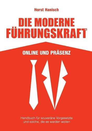 Cover image for Die moderne Fuhrungskraft 2100 Online und Prasenz: Handbuch fur souverane Vorgesetzte und solche, die es werden wollen