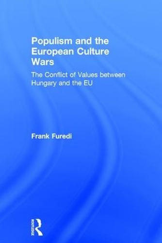 Cover image for Populism and the European Culture Wars: The Conflict of Values between Hungary and the EU