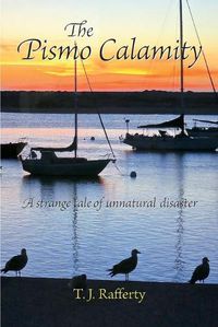 Cover image for The Pismo Calamity: A Strange Tale of Unnatural Disaster