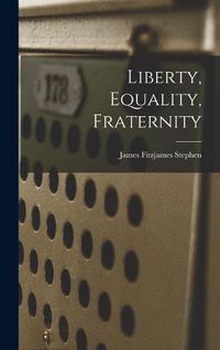 Cover image for Liberty, Equality, Fraternity