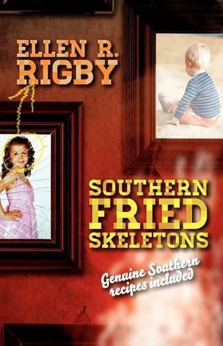 Cover image for Southern Fried Skeletons: Genuine Southern Recipes Included