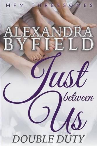 Cover image for Just Between Us: Double Duty (MFM Threesomes)