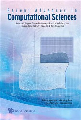 Cover image for Recent Advances In Computational Sciences: Selected Papers From The International Workshop On Computational Sciences And Its Education