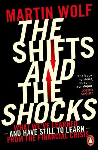 Cover image for The Shifts and the Shocks: What we've learned - and have still to learn - from the financial crisis