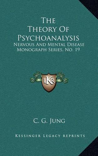 The Theory of Psychoanalysis: Nervous and Mental Disease Monograph Series, No. 19