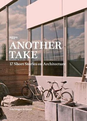 Cover image for Another Take: 17 Short Stories on Architecture