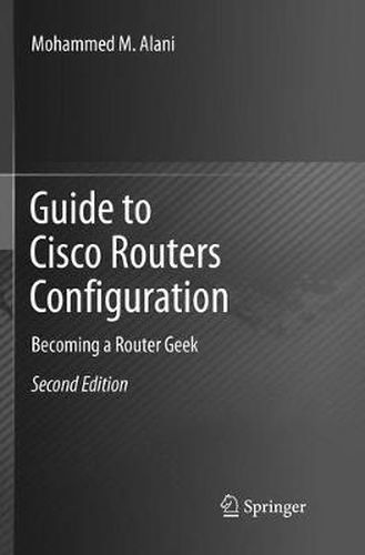 Cover image for Guide to Cisco Routers Configuration: Becoming a Router Geek