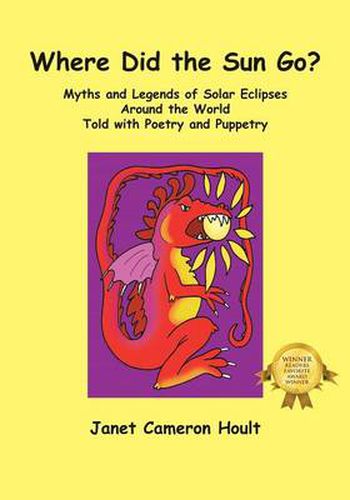 Cover image for Where Did the Sun Go? Myths and Legends of Solar Eclipses Around the World Told with Poetry and Puppetry