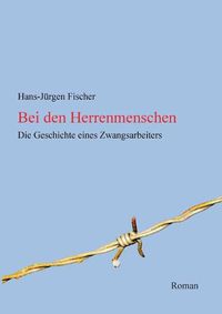Cover image for Bei den Herrenmenschen: Die Geschichte eines Zwangsarbeiters