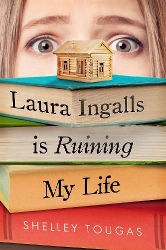 Cover image for Laura Ingalls Is Ruining My Life