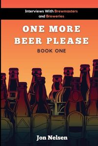Cover image for One More Beer, Please: Q&A With American Breweries Vol. 1