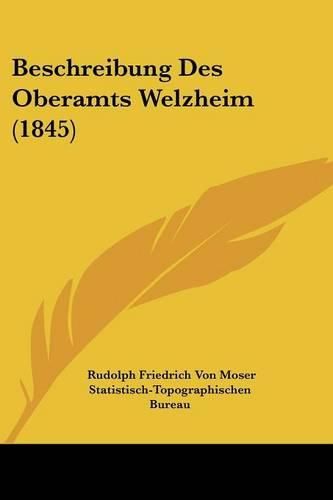 Cover image for Beschreibung Des Oberamts Welzheim (1845)