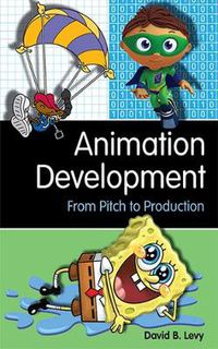 Cover image for Animation Development: From Pitch to Production