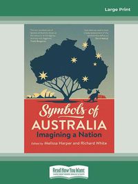 Cover image for Symbols of Australia: Uncovering the stories behind the myths