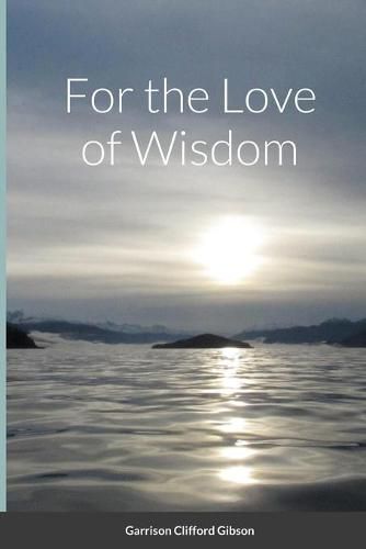 Cover image for For the Love of Wisdom