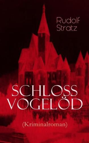 Schloss Vogel d (Kriminalroman): Die Geschichte eines Geheimnisses