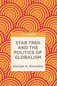 Cover image for Star Trek and the Politics of Globalism