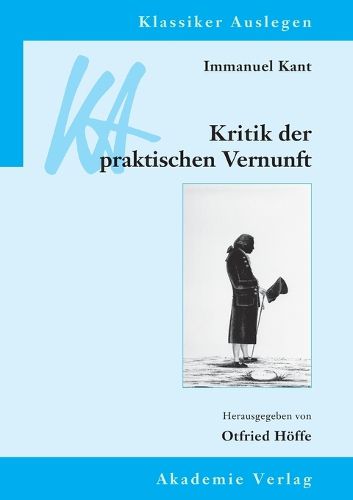 Immanuel Kant: Kritik Der Praktischen Vernunft