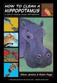 Cover image for How to Clean a Hippopotamus: A Look at Unusual Animal Partnerships
