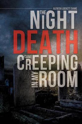 Cover image for The Night Death Came Creeping in My Room