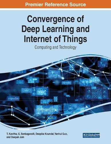 Cover image for Convergence of Deep Learning and Internet of Things: Computing and Technology