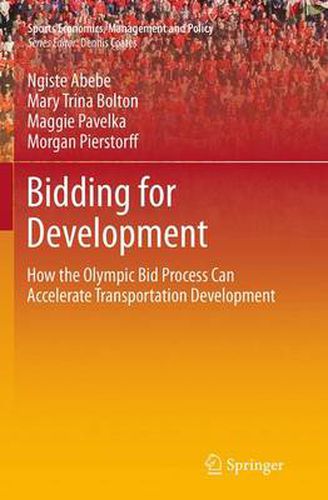 Cover image for Bidding for Development: How the Olympic Bid Process Can Accelerate Transportation Development