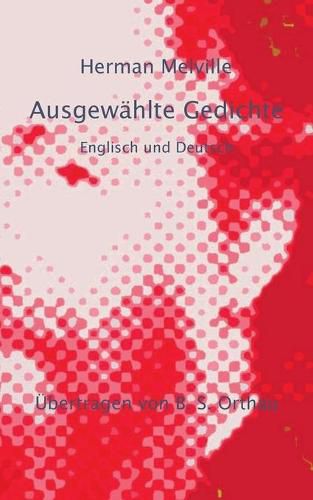 Cover image for Herman Melville Ausgewahlte Gedichte: Englisch und Deutsch