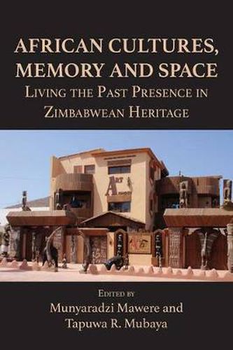 Cover image for African Cultures, Memory and Space. Living the Past Presence in Zimbabwean Heritage