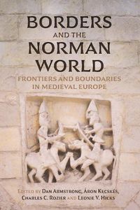 Cover image for Borders and the Norman World