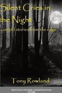 Cover image for Silent Cries in the Night untold stories from the Edge