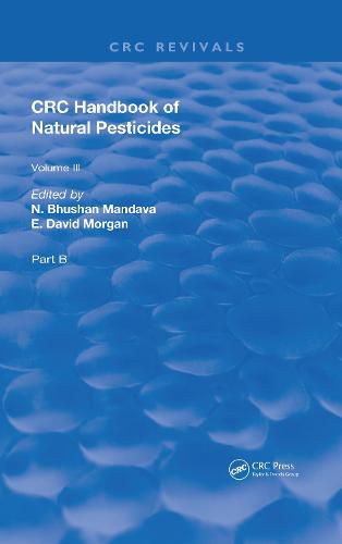 Cover image for Handbook of Natural Pesticides: Part B, Volume III