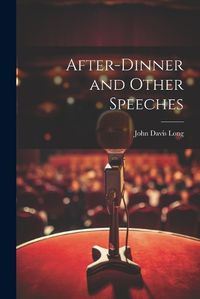 Cover image for After-dinner and Other Speeches