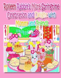 Cover image for Rolleen Rabbit's More Springtime Celebration and Delight with Mommy and Friends