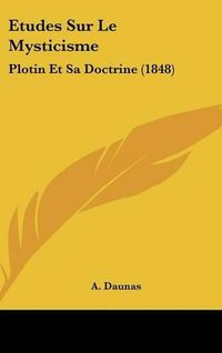 Cover image for Etudes Sur Le Mysticisme: Plotin Et Sa Doctrine (1848)