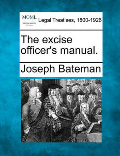 Cover image for The Excise Officer's Manual.