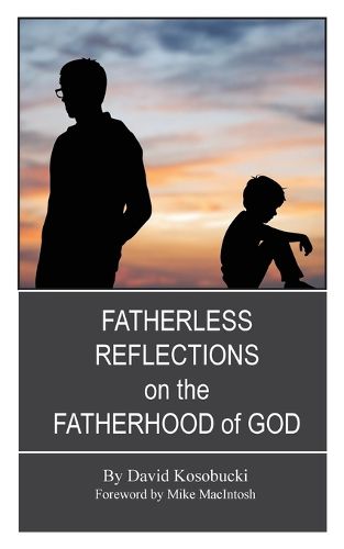 Cover image for Fatherless Reflections on the Fatherhood of God