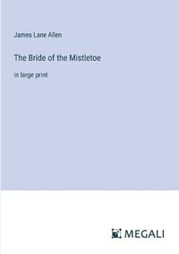 Cover image for The Bride of the Mistletoe