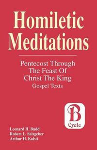 Cover image for Homiletic Meditations: Pentecost Through The Feast Of Christ The King: Gospel Texts; Cycle B