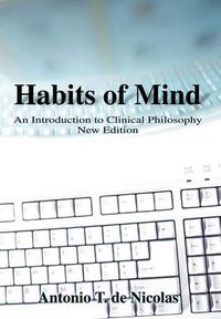 Cover image for Habits of Mind: An Introduction to Clinical Philosophy New Edition