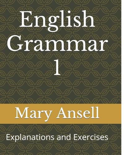 Cover image for English Grammar 1: Explanations and Exercises