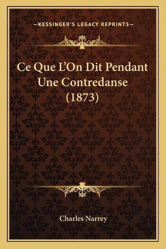 Cover image for Ce Que L'On Dit Pendant Une Contredanse (1873)