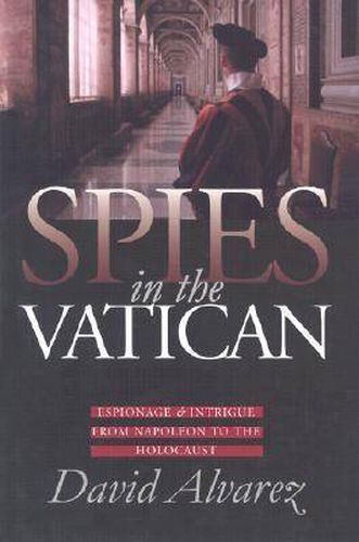 Cover image for Spies in the Vatican: Espionage and Intrigue from Napoleon to the Holocaust