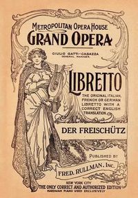 Cover image for Der Freishutz: Libretto, German and English Text