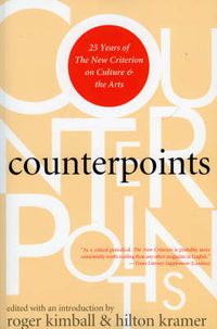 Cover image for Counterpoints: 25 Years of The New Criterion on Culture and the Arts